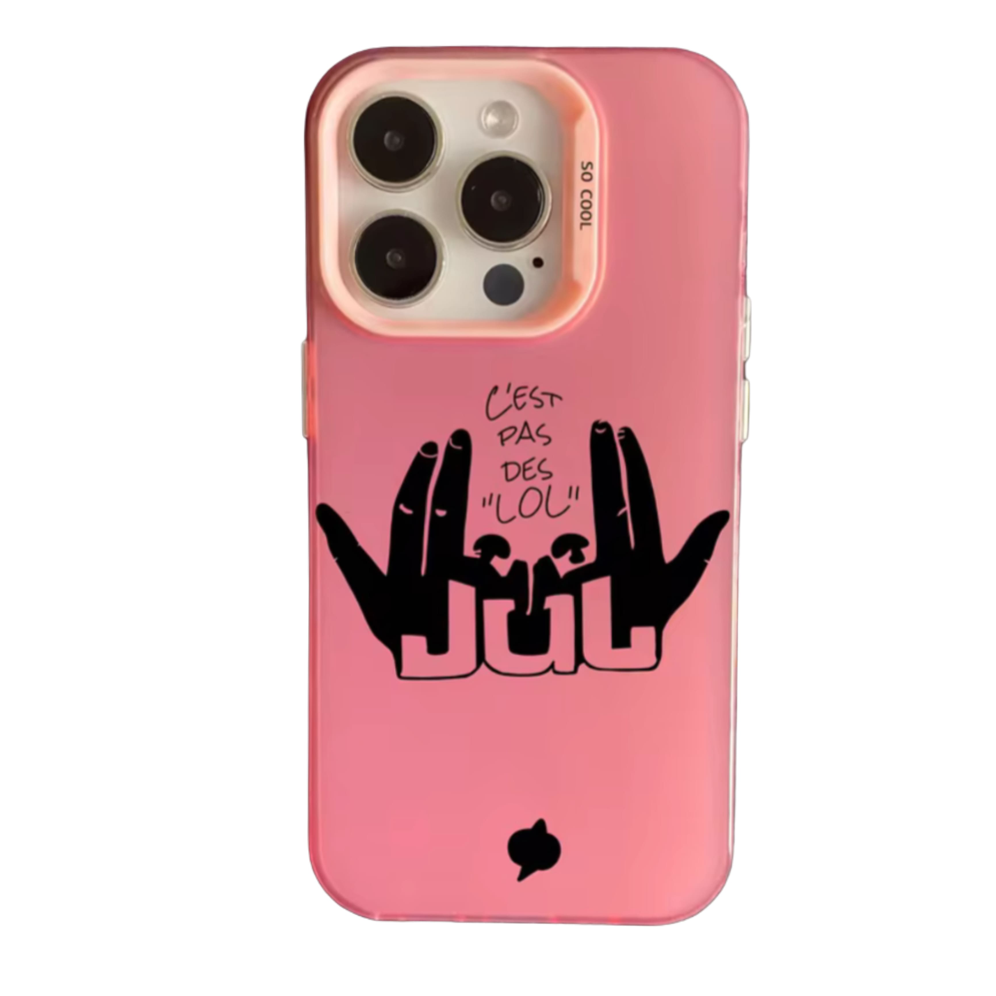 Coque rose Jul "C'est Pas Des Lol" pour iPhone